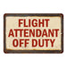 Flight Attendant off Duty Sign Vintage Wall Décor Signs Art Decorations Tin Gift 