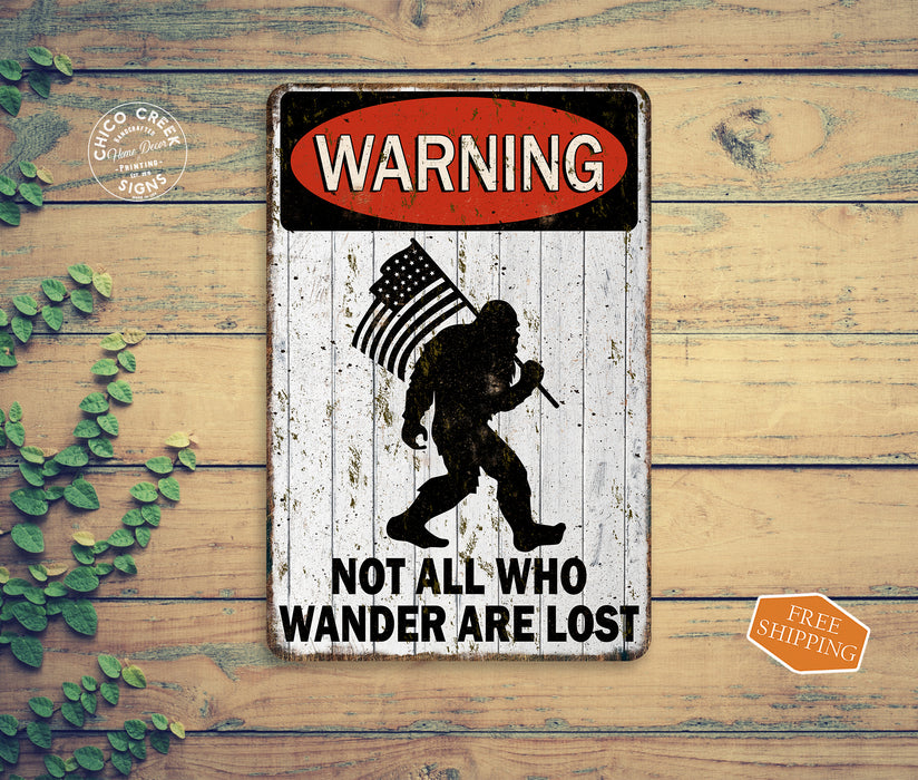 Warning Not All Who Wander Are Lost Bigfoot Sign 108122001037