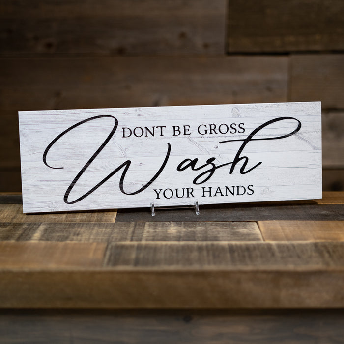 Don't Be Gross Wash Your Hands Farmhouse Funny Wood Sign