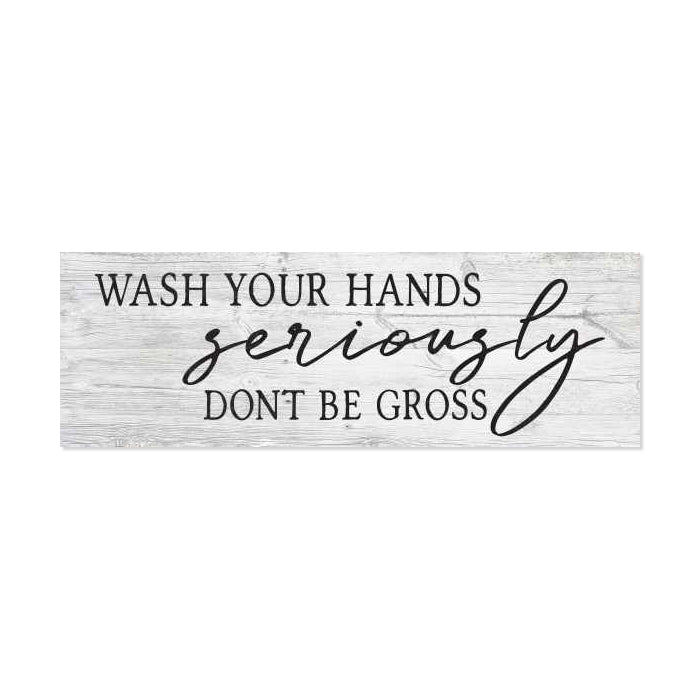 Wash your hands, seriouslyÃ¢â‚¬Â¦ Farmhouse Bathroom Funny Home Decor Wood Sign Gift 