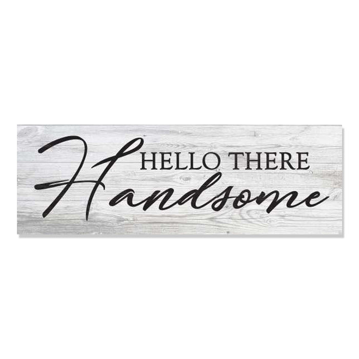Hello There Handsome Farmhouse Rustic Looking Home Decor Wood Sign Gift B3-06180062028