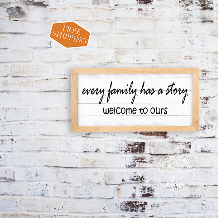 Every Family Has a Story Welcome to Ours Sign Framed Wood F1-07140001018