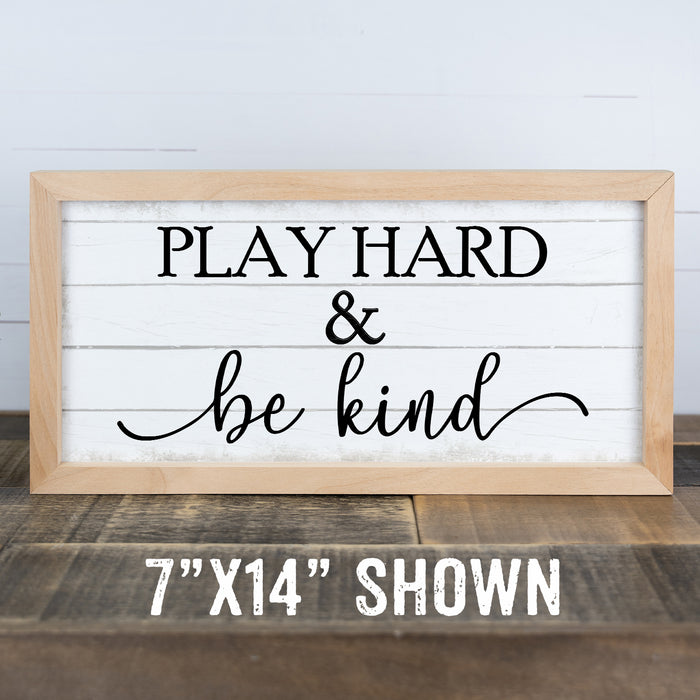Play Hard & Be Kind Sign Framed Wood F1-07140001005