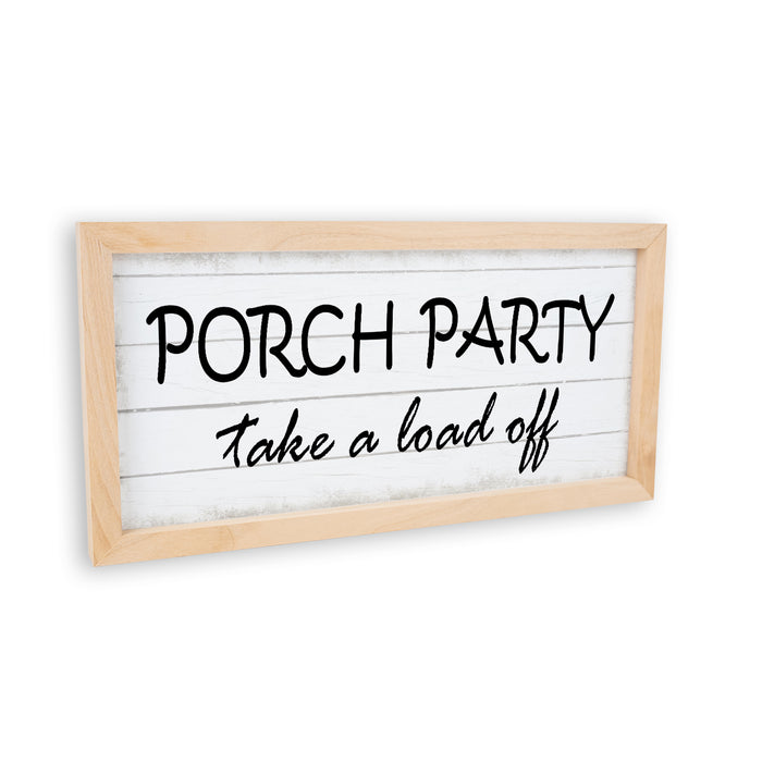 Porch Party Take a Load Off Sign Framed Wood F1-07140001006