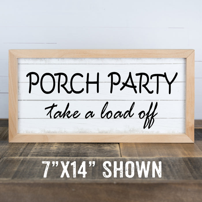 Porch Party Take a Load Off Sign Framed Wood F1-07140001006