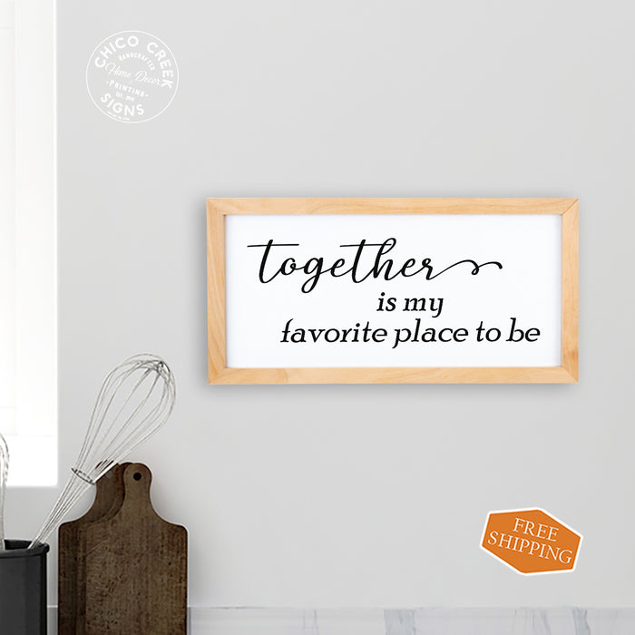 Together Is My Favorite Place to Be Sign Framed Wood F1-07140001022