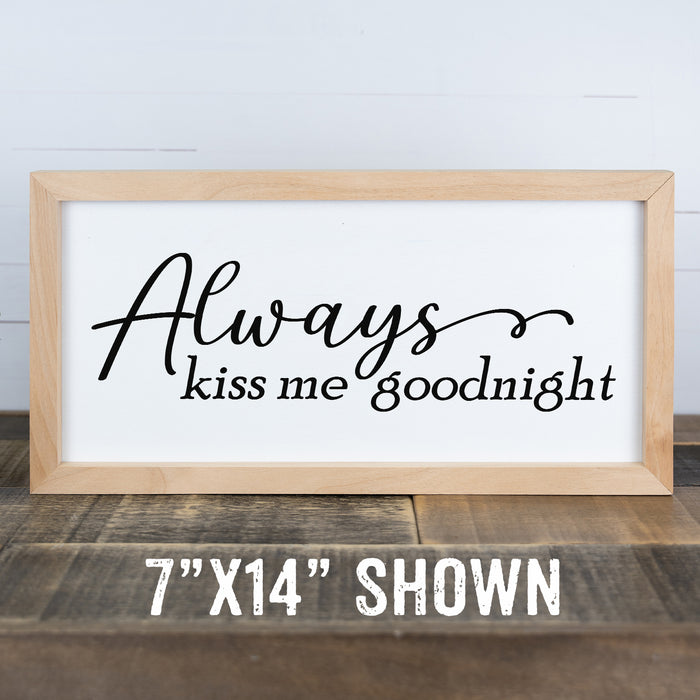 Always Kiss Me Goodnight Sign Framed Wood F1-07140001024