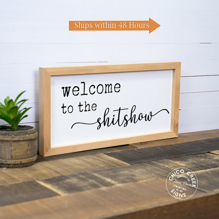 Welcome To The Shitshow Sign Framed Wood F1-07140001027