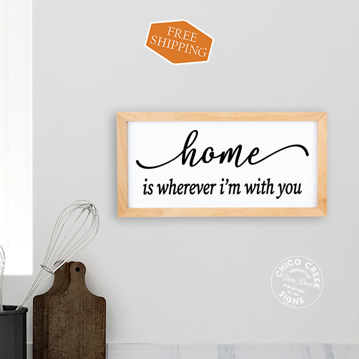 Home is Wherever I'm With You Sign Framed Wood