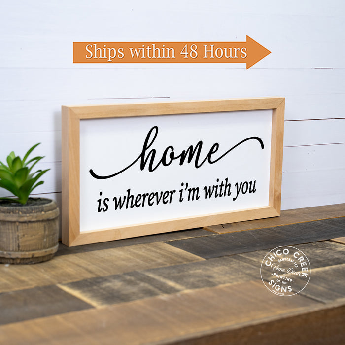 Home is Wherever I'm With You Sign Framed Wood F1-07140001011