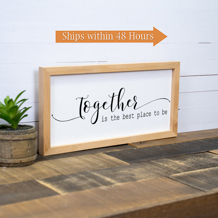 Together Is The Best Place To Be Framed Wood Sign F1-07140002005
