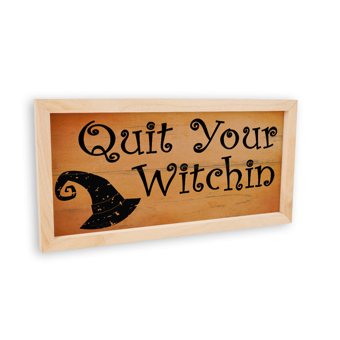 Quit Your Witchin Wood Sign Black Halloween Decor Halloween Decoration Rustic Home Decor Fall Decor Gifts Spooky Autumn 7x14 F1-07140004009