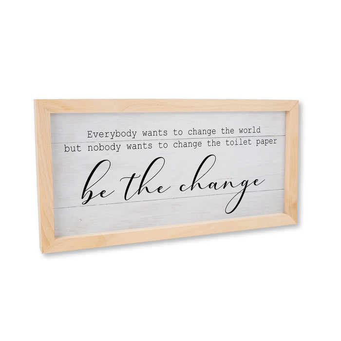 Be The Change Toilet Paper Bathroom Decor Framed Wood Sign F1-07140009005