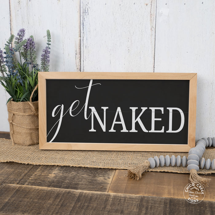 Get Naked Black Framed Restroom Wood Sign