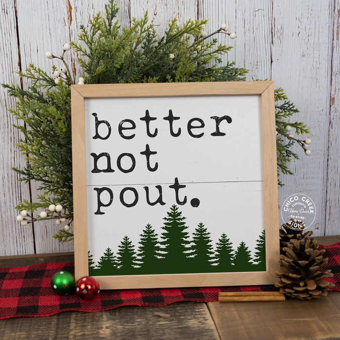 Better Not Pout. Wood Sign F1-10100004004