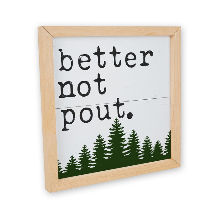 Better Not Pout. Wood Sign