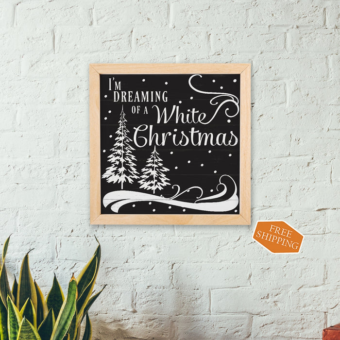 I'm Dreaming of a White Christmas Wood Sign F1-10100004016