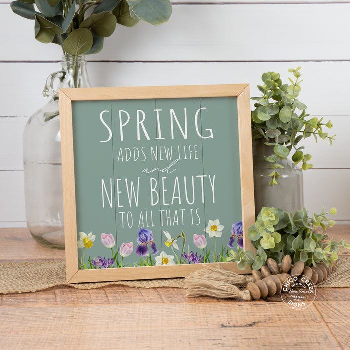 Spring Adds New Life and Beauty Wood Framed Sign F1-10100007013