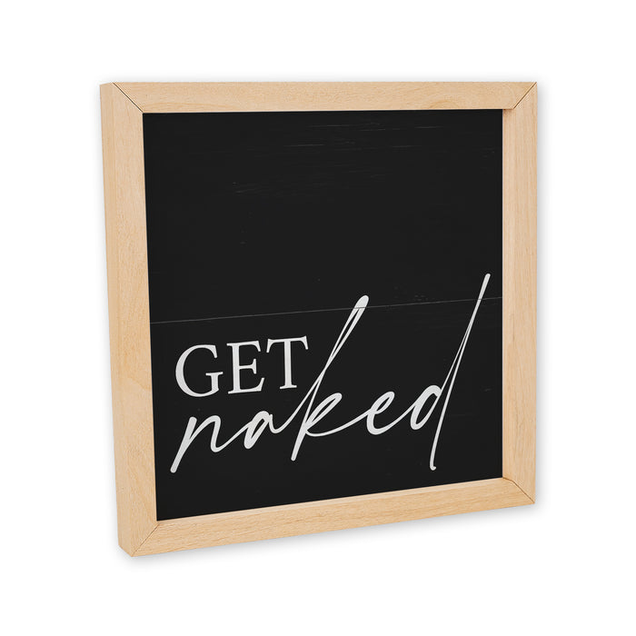 Get Naked Funny Wood Framed Bathroom Sign Black F1-10100009016